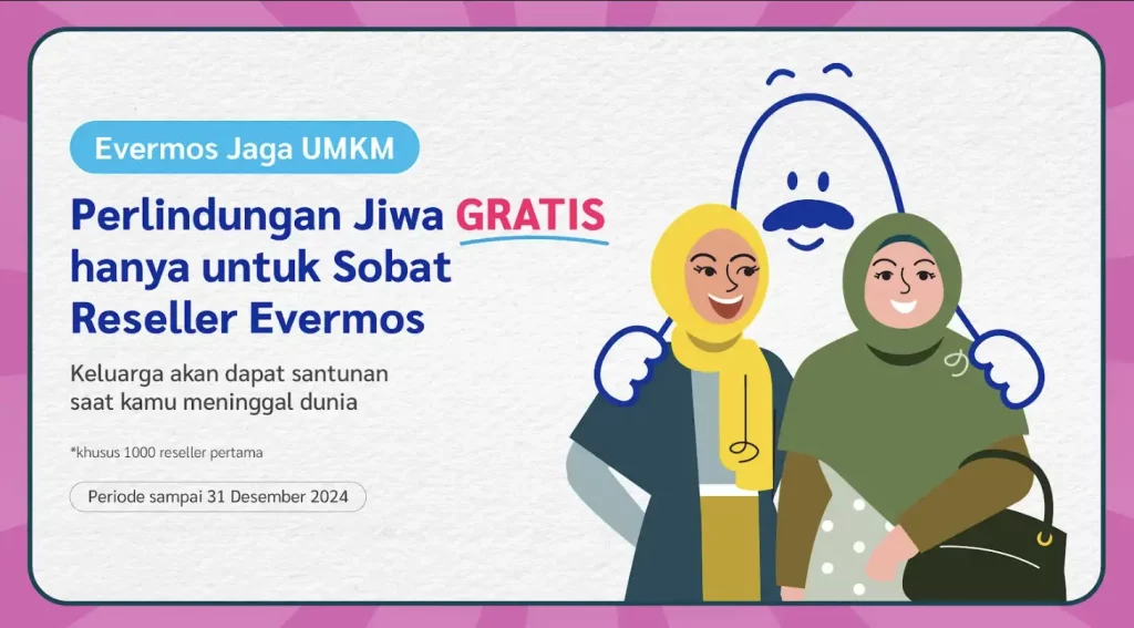 Info Program Perlindungan Jiwa Gratis untuk Sobat Reseller Evermos